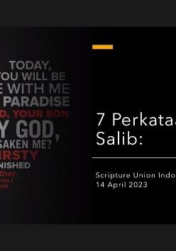 SBSUI - 7 Perkataan Yesus di Kayu Salib